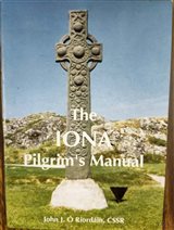 The Iona Pilgrim's Manual	John J O Riordain, C